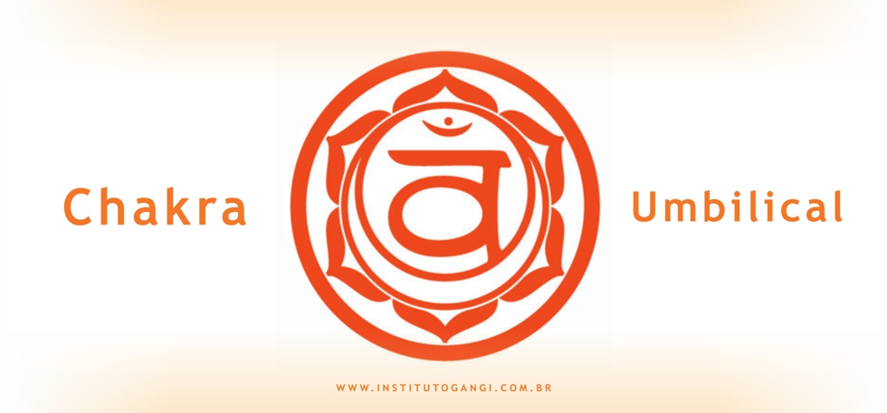 Chakra Umbilical ou 2º Chacra Chakra Umbilical ou 2º Chacra