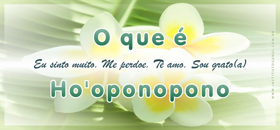 O que é Ho'oponopono? O que é Ho'oponopono?