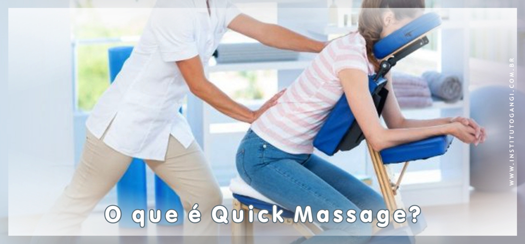 O que é o Quick Massage? O que é o Quick Massage?