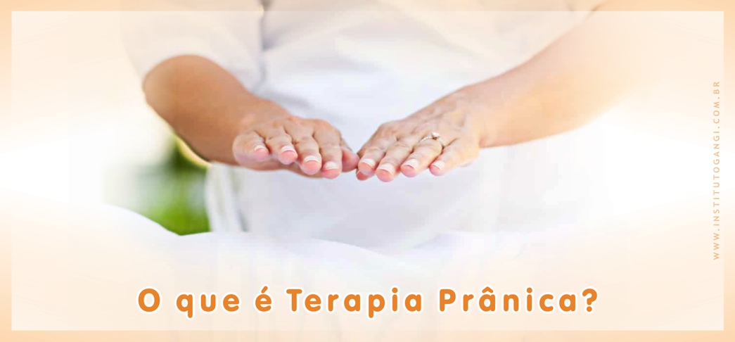 O que é o Terapia Prânica? O que é o Terapia Prânica?